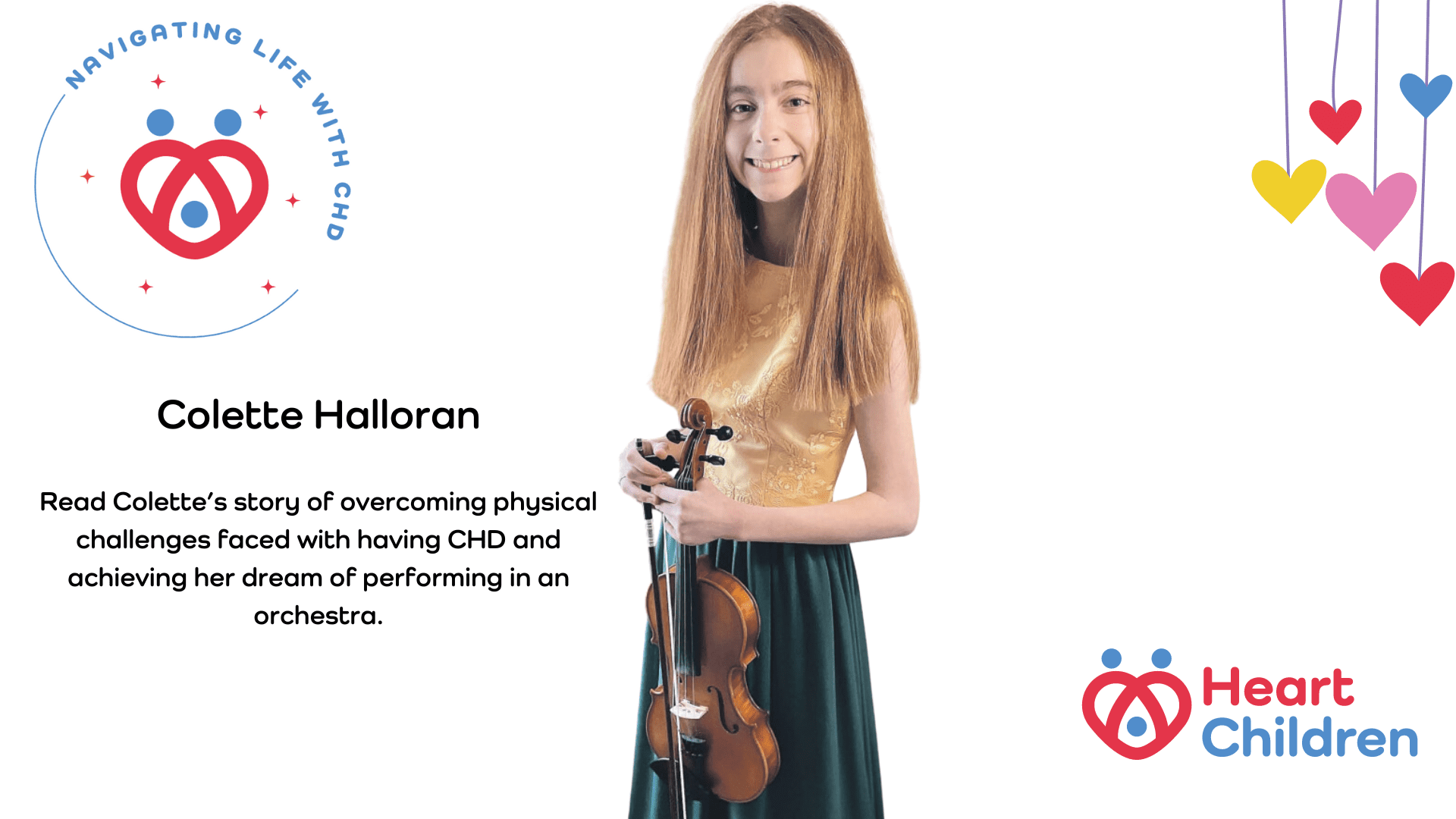 Collete Halloran – Read Colette’s story about overcoming many obstacles facing people with CHD to achieve her dream.